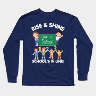 RISE & SHINE SCHOOL’S IN LINE CUTE FUNNY BACK TO SCHOOL Long Sleeve T-Shirt